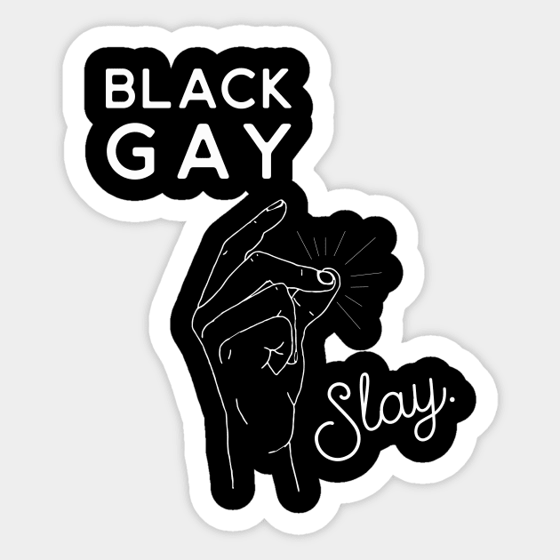 Black Gay Slay! Sticker by TeeCrew